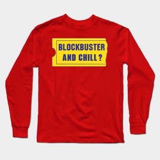 Blockbuster and chill new release Long Sleeve T-Shirt